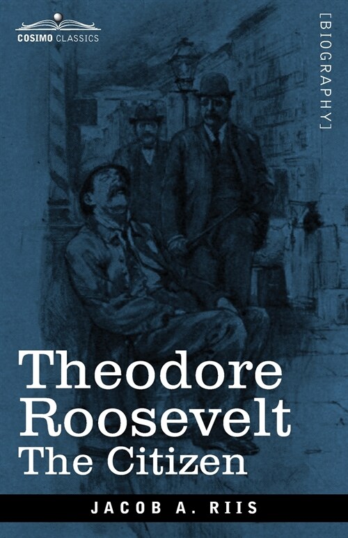 Theodore Roosevelt: The Citizen (Paperback)