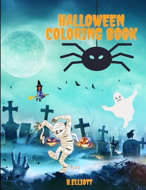 Halloween Coloring Book: Happy Halloween Coloring Book, Halloween Coloring Pages For Kids Age 2-4, 4-8, Girls And Boys, Fun And Original Paperb (Paperback)