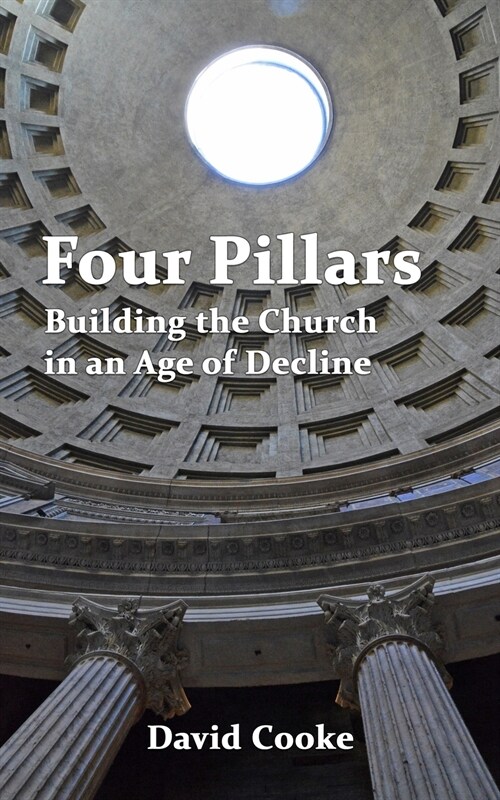 Four Pillars: Building the Church in an Age of Decline (Paperback)