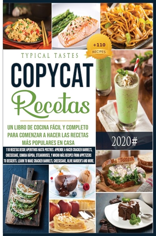 Copycat-Recetas: Un Libro de Cocina F?il y Completo para comenzar a hacer las Recetas m? Populares en Casa. 110 Recetas desde Aperiti (Hardcover)