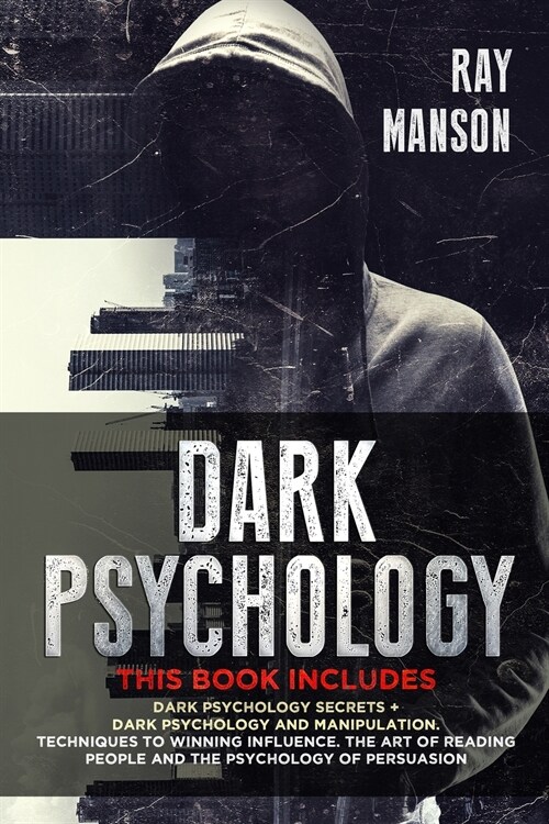 Dark Psychology: This Book Includes: Dark Psychology Secrets + Dark Psychology and Manipulation. Techniques to winning influence. The a (Paperback)