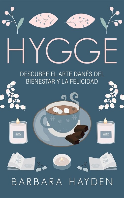 Hygge: Descubre el arte dan? del bienestar y la felicidad (Hardcover)