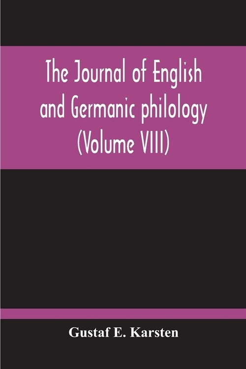 The Journal Of English And Germanic Philology (Volume VIII) (Paperback)