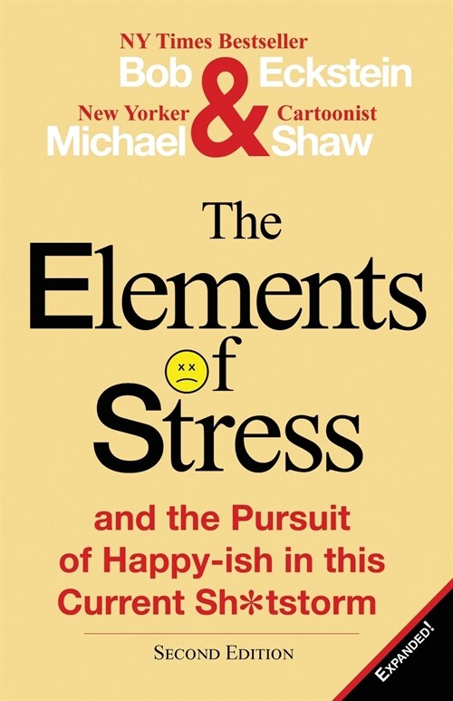 The Elements of Stress and the Pursuit of Happy-Ish in This Current Sh*tstorm (Paperback)