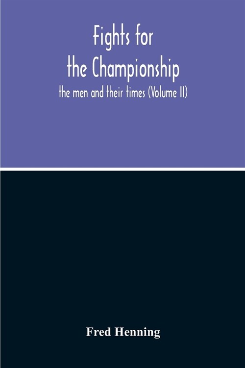 Fights For The Championship: The Men And Their Times (Volume II) (Paperback)