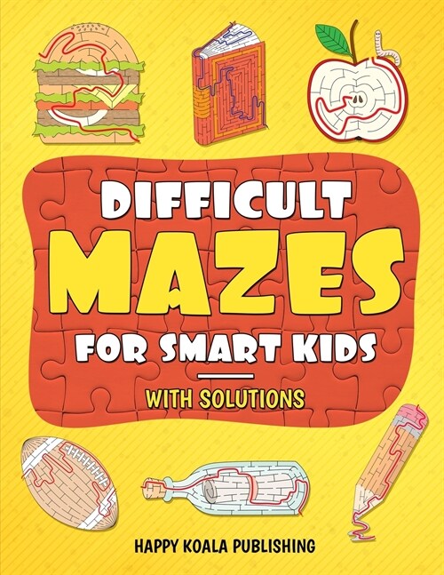 Difficult Mazes for Smart Kids: Let your kids improve logical and concentration skills while having fun (Paperback)