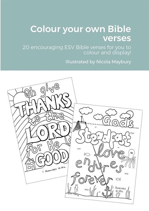 Colour your own Bible verses: 20 encouraging ESV Bible verses to encourage and display! (Paperback)