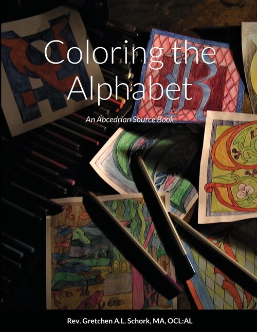 Coloring the Alphabet: An Abcedrian Source Book (Paperback)