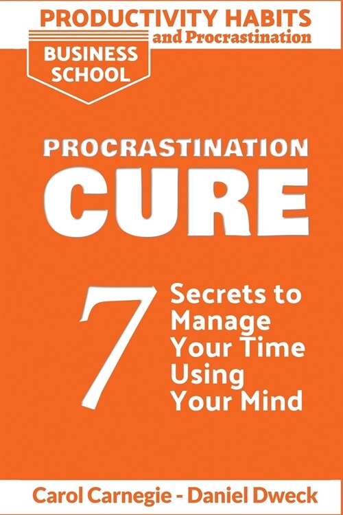 Productivity Habits and Procrastination - Procrastination Cure: 7 Secrets to Develop your Mind and Achieve your Dreams - Master Your Mindset and Becom (Paperback, Emotional Schoo)