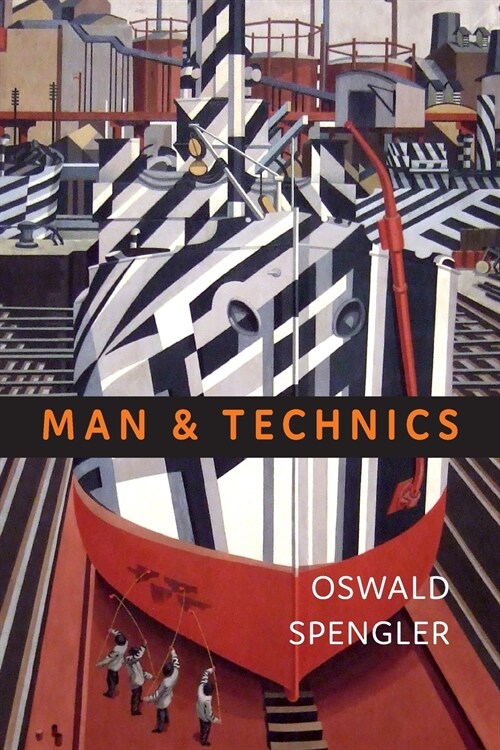 Man and Technics: A Contribution to a Philosophy of Life (Paperback)