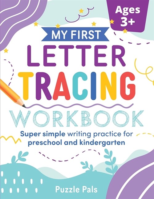 My First Letter Tracing Workbook: Super Simple Writing Practice for Preschool and Kindergarten (Paperback)