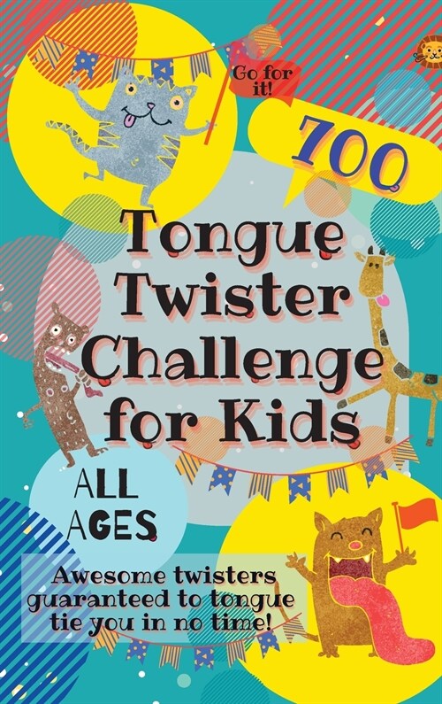Tongue Twister Challenge for Kids: 700 Awesome Twisters Guaranteed to Tongue Tie You in No Time! (Hardcover)