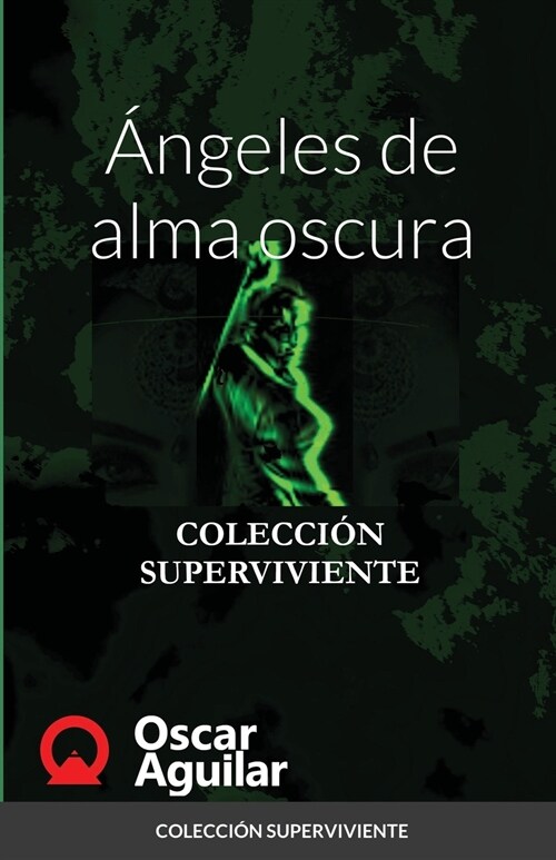 햚geles de alma oscura: Colecci? Superviviente (Paperback)