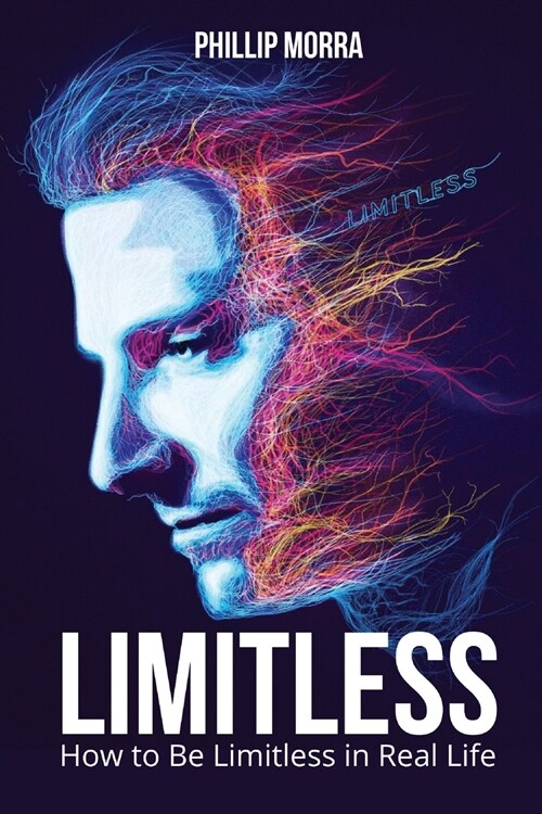 Limitless: How to Be Limitless in Real Life (Paperback)