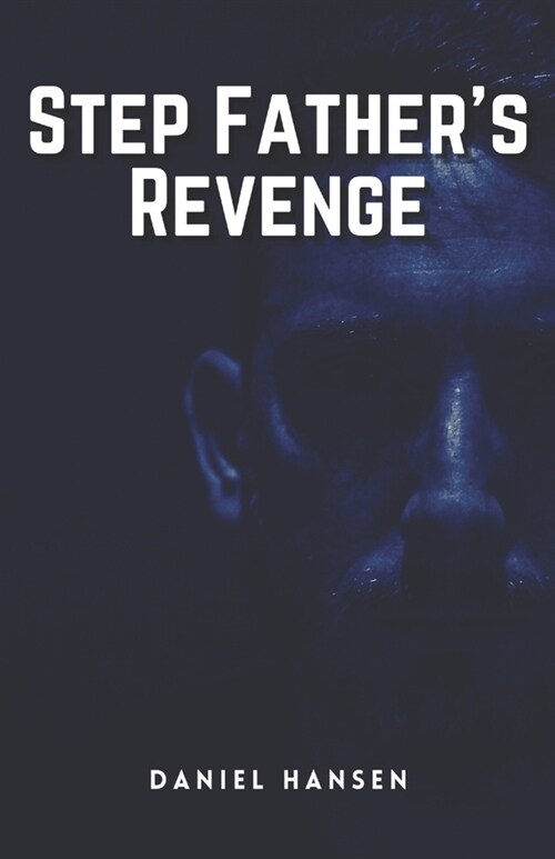 Step Fathers Revenge: A Thrilling Crime Fiction and Suspense Novel (Paperback)