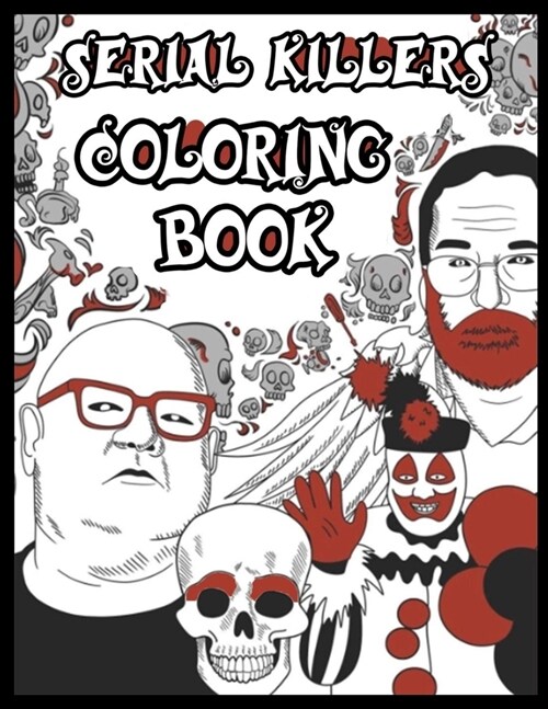 알라딘 Serial Killers Coloring Book An Adult Coloring Book The Most