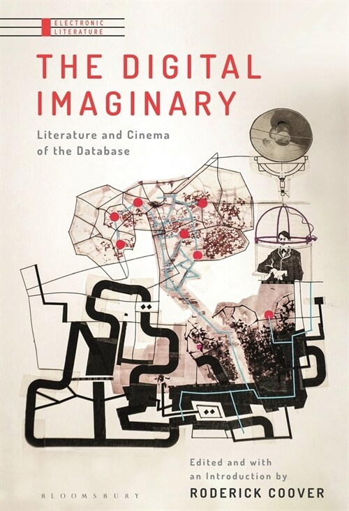 The Digital Imaginary: Literature and Cinema of the Database (Paperback)