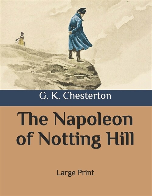 The Napoleon of Notting Hill: Large Print (Paperback)