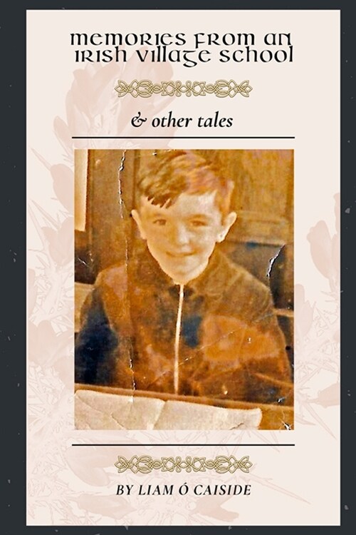 Memories from an Irish Village School & Other Tales (Paperback)