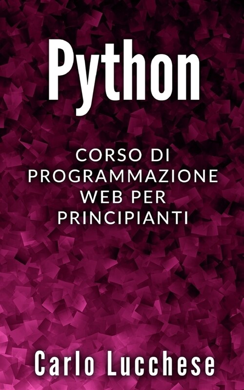 Python: Corso Di Programmazione Web Per Principianti (Paperback)