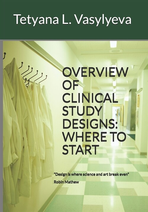 Overview of Clinical Study Designs: Where to Start (Paperback)