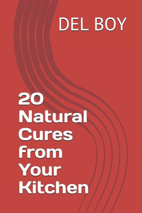 20 Natural Cures from Your Kitchen (Paperback)