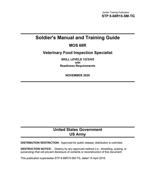 Soldier Training Publication STP 8-68R15-SM-TG Soldiers Manual and Training Guide MOS 68R Veterinary Food Inspection Specialist SKILL LEVELS 1/2/3/4/ (Paperback)