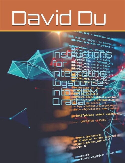 Instructions for integrating logsource into SIEM Qradar (Paperback)