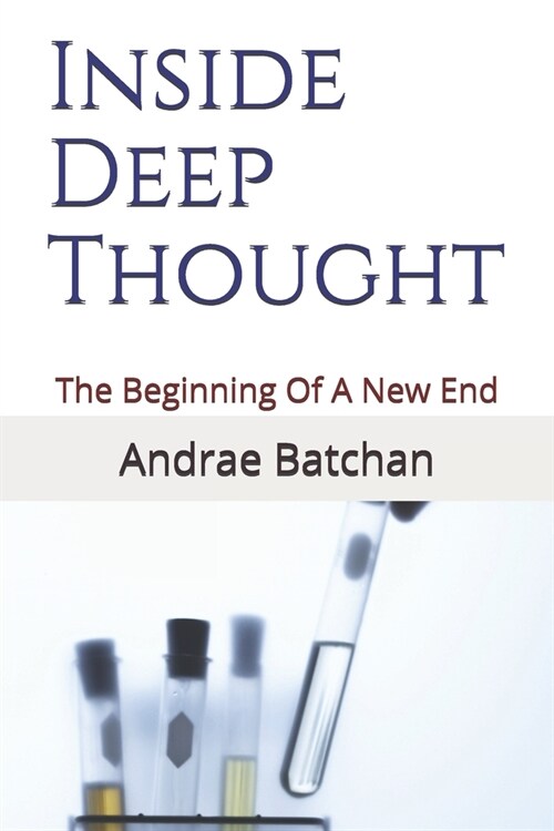 In Deep Thought: The Beginning Of A New End (Paperback)