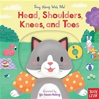 Head, Shoulders, Knees, and Toes: Sing Along with Me! (Board Books)