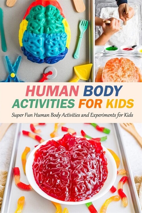 Human Body Activities For Kids: Super Fun Human Body Activities and Experiments for Kids: Gift Ideas for Holiday (Paperback)