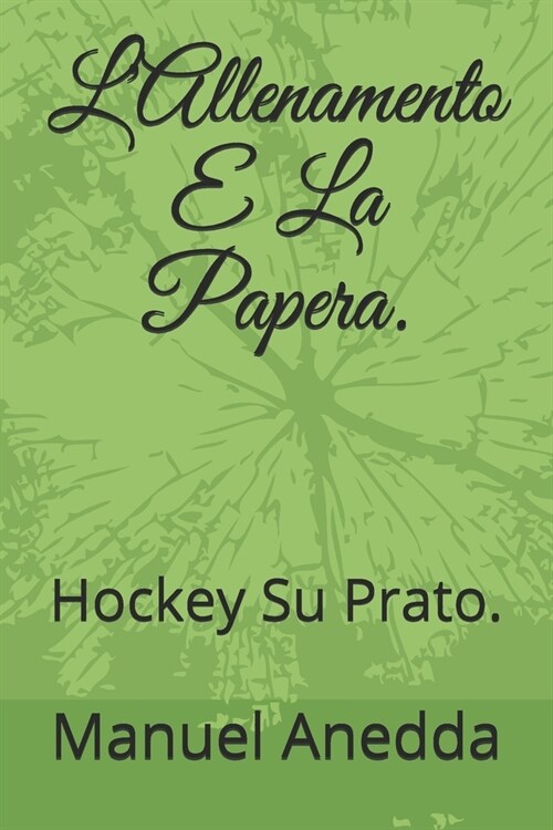 LAllenamento E La Papera.: Hockey Su Prato. (Paperback)