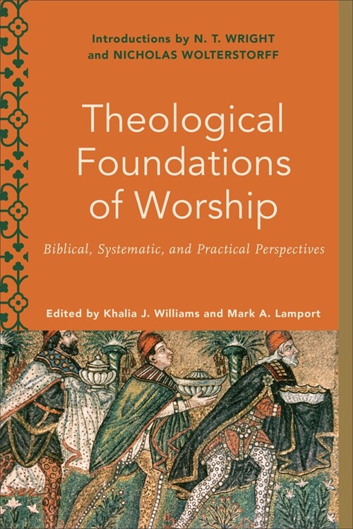 Theological Foundations of Worship (Hardcover)