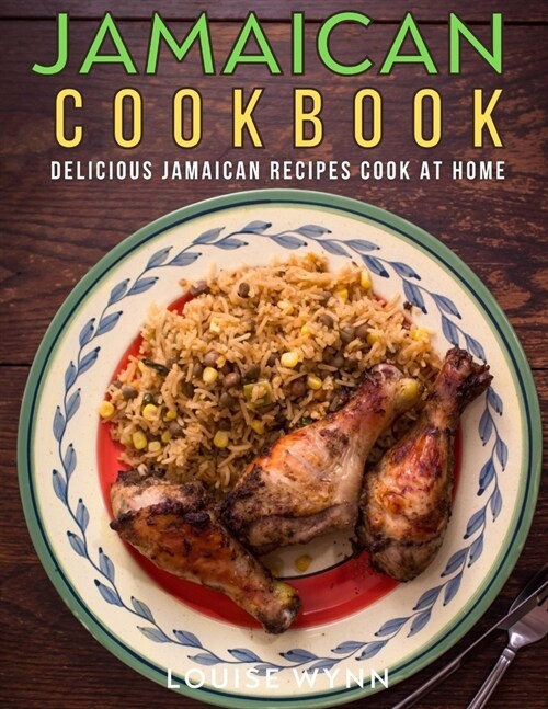 Jamaican Cookbook: Delicious Jamaican Recipes Cook at Home (Paperback)