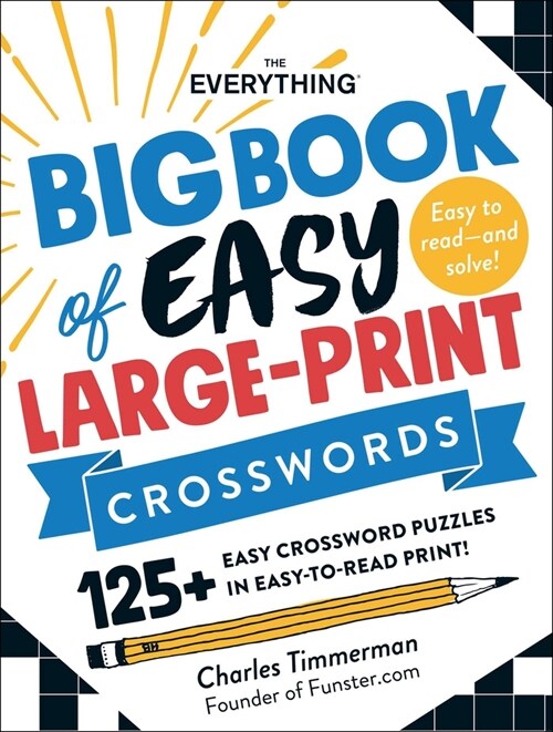 The Everything Big Book of Easy Large-Print Crosswords: 125+ Easy Crossword Puzzles in Easy-To-Read Print! (Paperback)