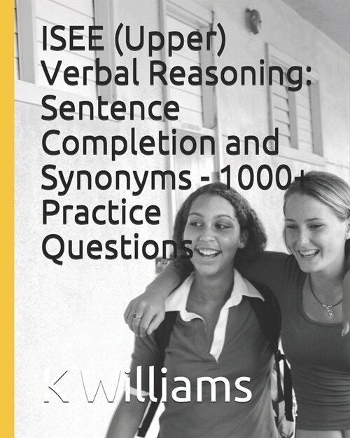 ISEE (Upper) Verbal Reasoning: Sentence Completion and Synonyms - 1000+ Practice Questions (Paperback)