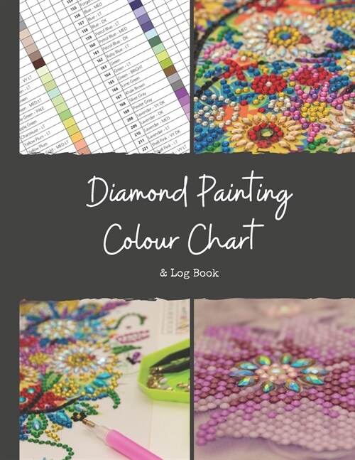 Diamond Painting Colour Chart and Log Book: DMC colour chart and diamond painting log book, Journal, organiser with drills inventory system. Record al (Paperback)