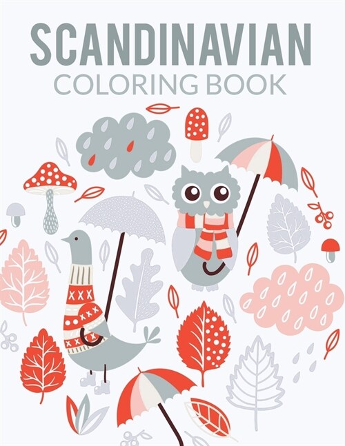 Scandinavian Coloring Book: Natural, Simple, Stress less and Relaxing Coloring for Everyone With Unique Scandinavian-inspired designs of florals, (Paperback)