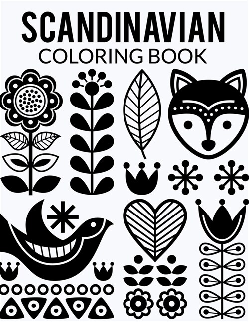 Scandinavian Coloring Book: Natural, Simple, Stress less and Relaxing Coloring for Everyone With Unique Scandinavian-inspired designs of florals, (Paperback)