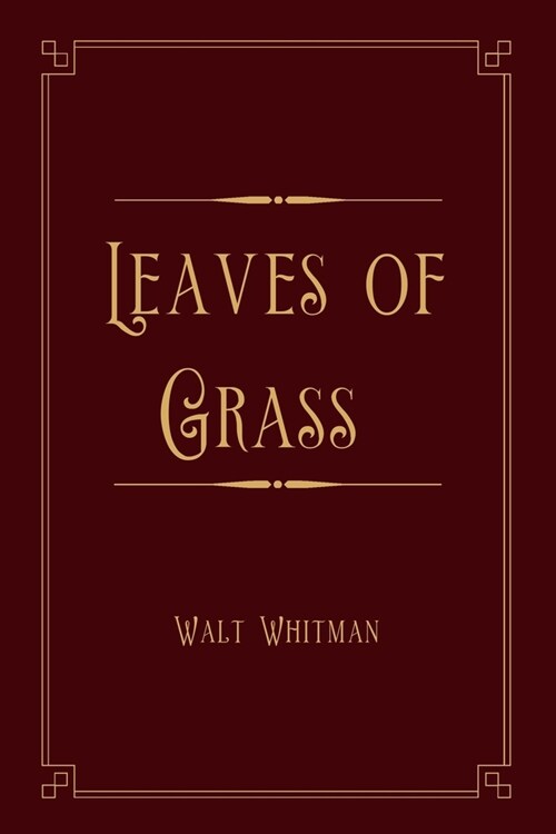 Leaves of Grass: Gold Luxurious Edition (Paperback)