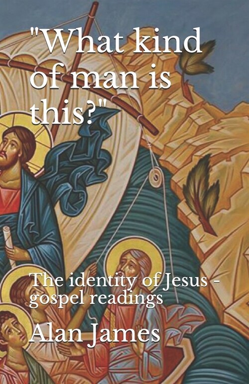 What kind of man is this? The identity of Jesus - gospel readings (Paperback)