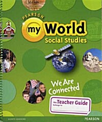 SAVVAS myWorld Social Studies13 G3(We Are Connected) : Teachers Guide