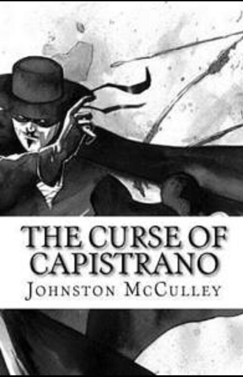 The Curse of Capistrano Illustrated (Paperback)