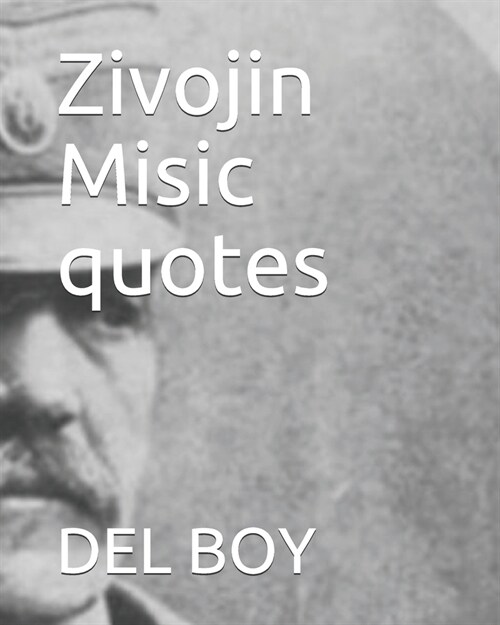 Zivojin Misic quotes (Paperback)