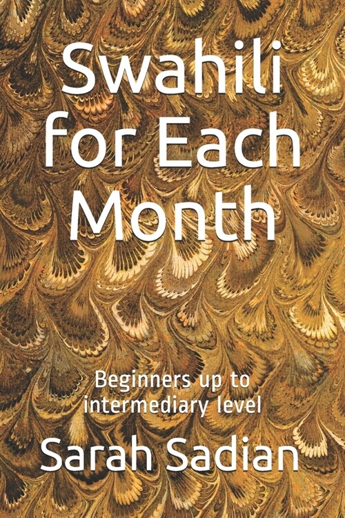 Swahili for Each Month: Beginners up to intermediary level (Paperback)