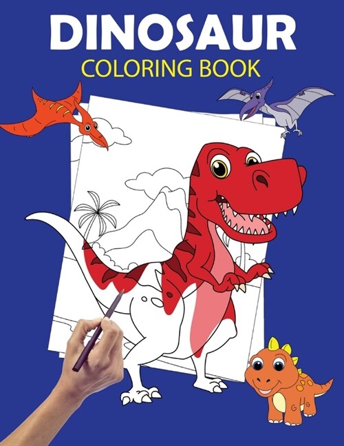 Dinosaur Coloring Book: Large Dinosaur Coloring Books for Kids Ages 4-8 - Dino Colouring Book for Children with 60 Pages to Color - Great Gift (Paperback)