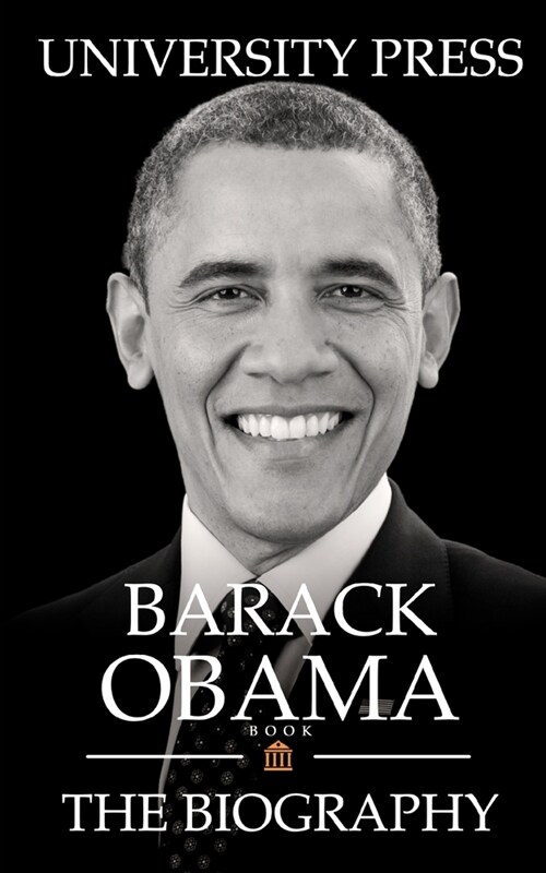 Barack Obama Book: The Biography of Barack Obama (Paperback)