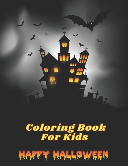 Happy Halloween Coloring Book For Kids: Happy Halloween Coloring Book For Toddlers, Celebrate Halloween. (Paperback)
