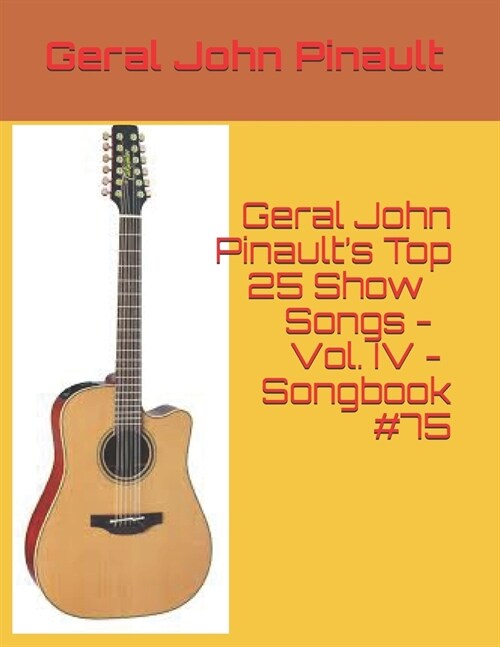 Geral John Pinaults Top 25 Show Songs - Vol. IV - Songbook #75 (Paperback)