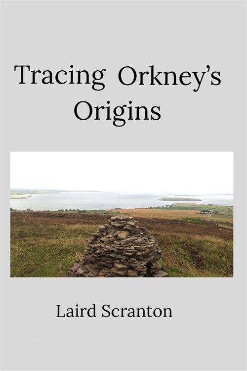 Tracing Orkneys Origins (Paperback)